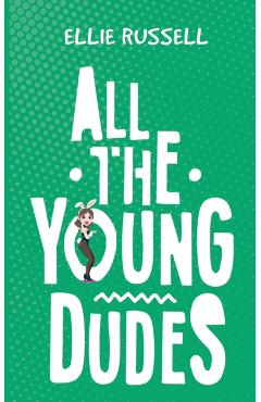 All the Young Dudes - Ellie Russell