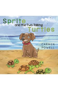 Coperta cărții 'Sprite and the Two Talking Turtles - Carmen Powell'