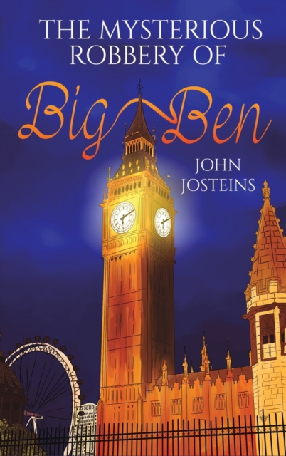 The Mysterious Robbery of Big Ben - John Josteins