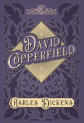 David Copperfield - With Appreciations and Criticisms By G. K. Chesterton - Charles Dickens