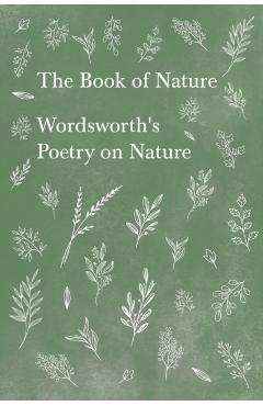The Book of Nature - Wordsworth's Poetry on Nature - William Wordsworth