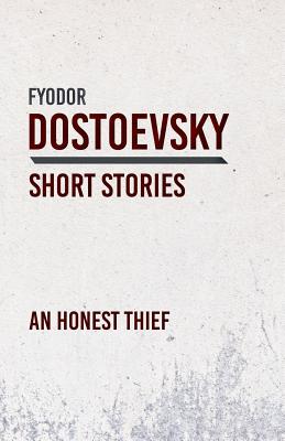 An Honest Thief - Fyodor Dostoevsky