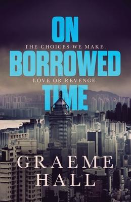 On Borrowed Time - Graeme Hall