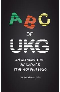Coperta cărții 'ABC of UKG: An Alphabet of UK Garage (the Golden Era) - Rukaiya Russell'