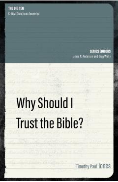 Why Should I Trust the Bible? - Timothy Paul Jones