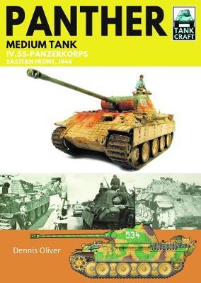 Panther Medium Tank: IV. Ss-Panzerkorps Eastern Front, 1944 - Dennis Oliver