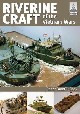 Riverine Craft of the Vietnam Wars - Roger Branfill-cook