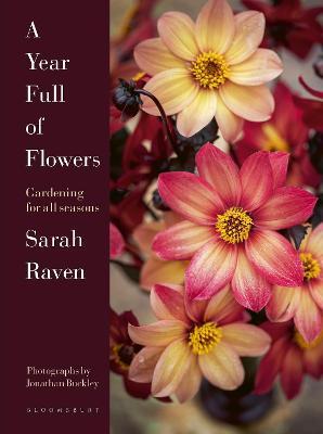 A Year Full of Flowers: Gardening for All Seasons - Sarah Raven