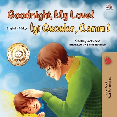 Goodnight, My Love! (English Turkish Bilingual Book for Kids) - Shelley Admont