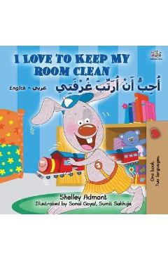 Coperta cărții 'I Love to Keep My Room Clean (English Arabic Bilingual Book for Kids) - Shelley Admont'
