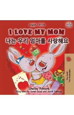 Coperta cărții 'I Love My Mom (English Korean Bilingual Book) - Shelley Admont'