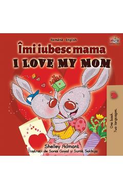 Coperta cărții 'I Love My Mom (Romanian English Bilingual Book) - Shelley Admont'