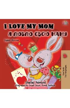 Coperta cărții 'I Love My Mom (English Russian Bilingual Book) - Shelley Admont'