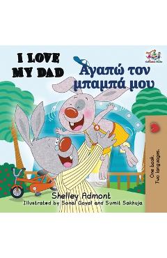 Poza produsului I Love My Dad (English Greek Bilingual Book) - Shelley Admont