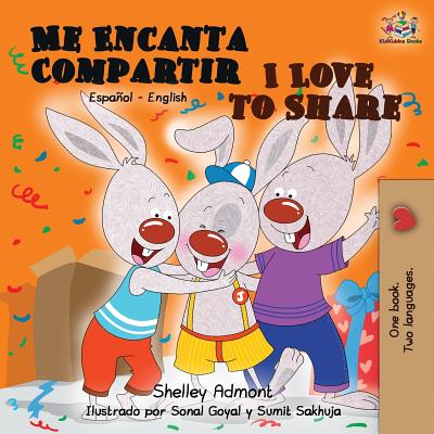 Me Encanta Compartir I Love to Share: Spanish English Bilingual Book - Shelley Admont