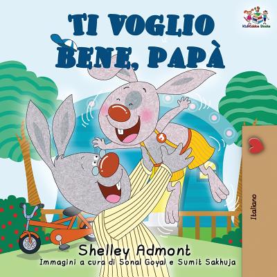 Ti voglio bene, pap�: I Love My Dad (Italian Edition) - Shelley Admont