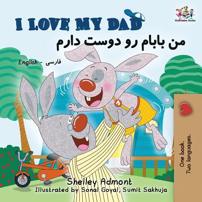 I Love My Dad: English Farsi Persian Bilingual Book - Shelley Admont