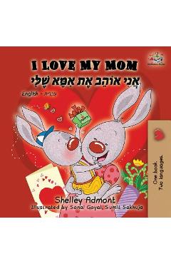 Coperta cărții 'I Love My Mom: English Hebrew Bilingual Book - Shelley Admont'