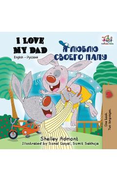 I Love My Dad: English Russian Bilingual Book - Shelley Admont