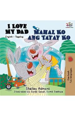 Coperta cărții 'I Love My Dad Mahal Ko ang Tatay Ko: English Tagalog - Shelley Admont'