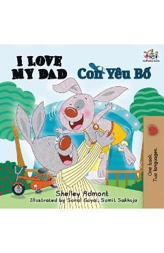 Coperta cărții 'I Love My Dad: English Vietnamese - Shelley Admont'