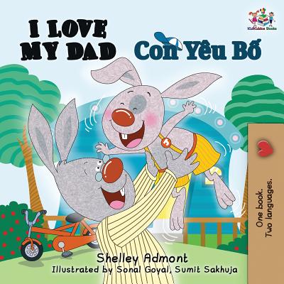 I Love My Dad: English Vietnamese - Shelley Admont