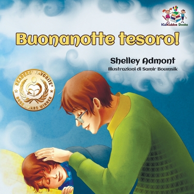 Buonanotte tesoro! (Italian Book for Kids): Goodnight, My Love! - Italian children's book - Shelley Admont