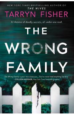 The Wrong Family: A Thriller - Tarryn Fisher
