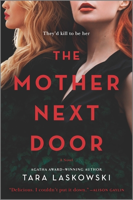 The Mother Next Door: A Novel of Suspense - Tara Laskowski