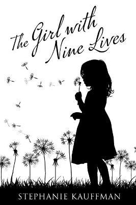 The Girl with Nine Lives - Stephanie Kauffman