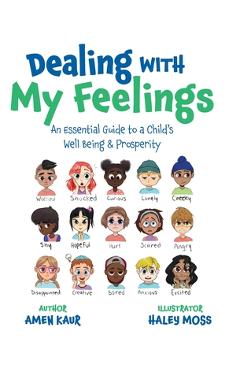Poza produsului Dealing With My Feelings: An Essential Guide to a Child's Well Being & Prosperity - Amen Kaur