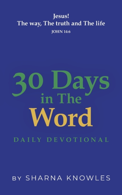 30 Days in the Word: Daily Devotional - Sharna Knowles