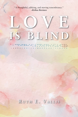 Love is Blind - Ruth E. Vallis