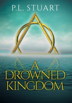 A Drowned Kingdom - P. L. Stuart