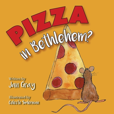 Pizza in Bethlehem? - Jan Gray