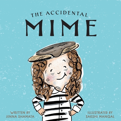 The Accidental Mime - Jenna Shamata
