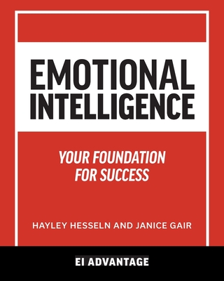 Emotional intelligence: Your Foundation For Success - Ei Advantage