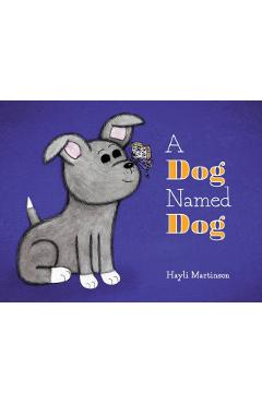 A Dog Named Dog - Hayli Martinson