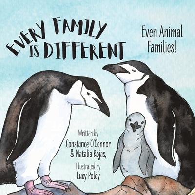 Every Family Is Different: Even Animal Families! - Constance O'connor