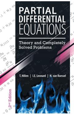 Partial Differential Equations: Theory and Completely Solved Problems - T. Hillen