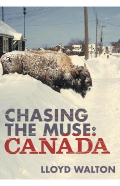 Coperta cărții 'Chasing the Muse: Canada - Lloyd Walton'