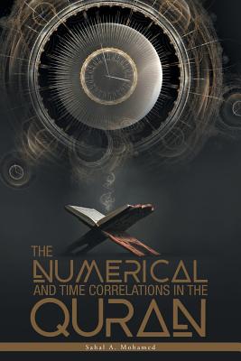 The Numerical And Time Correlations In The Quran - Sahal A. Mohamed