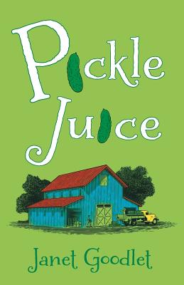 Pickle Juice - Janet Goodlet