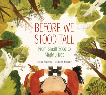 Before We Stood Tall: From Small Seed to Mighty Tree - Jessica Kulekjian