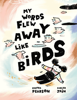 My Words Flew Away Like Birds - Debora Pearson