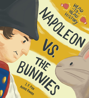 Napoleon vs. the Bunnies - J. F. Fox