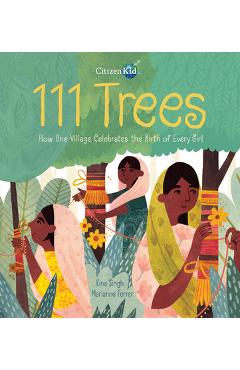 Coperta cărții '111 Trees: How One Village Celebrates the Birth of Every Girl - Rina Singh'