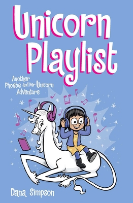 Unicorn Playlist, 14: Another Phoebe and Her Unicorn Adventure - Dana Simpson