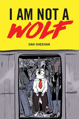 I Am Not a Wolf - Dan Sheehan