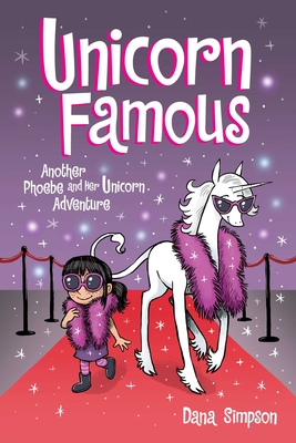 Unicorn Famous: Another Phoebe and Her Unicorn Adventure - Dana Simpson